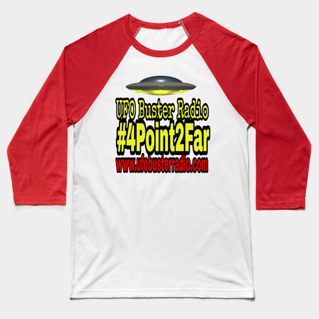 UFO Buster Radio - 4.2Far UFO Baseball T-Shirt by UFOBusterRadio42